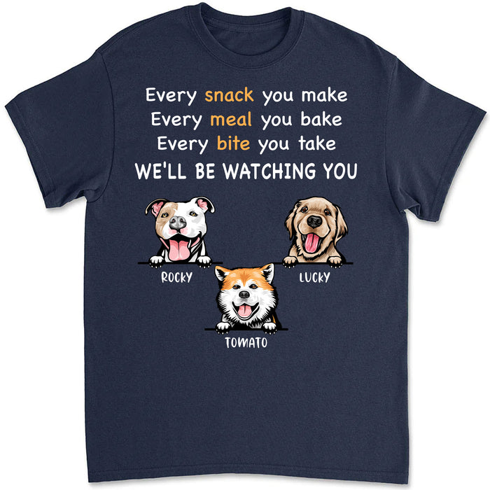Every Snack You Make Personalized Custom Photo Dog Shirt C664