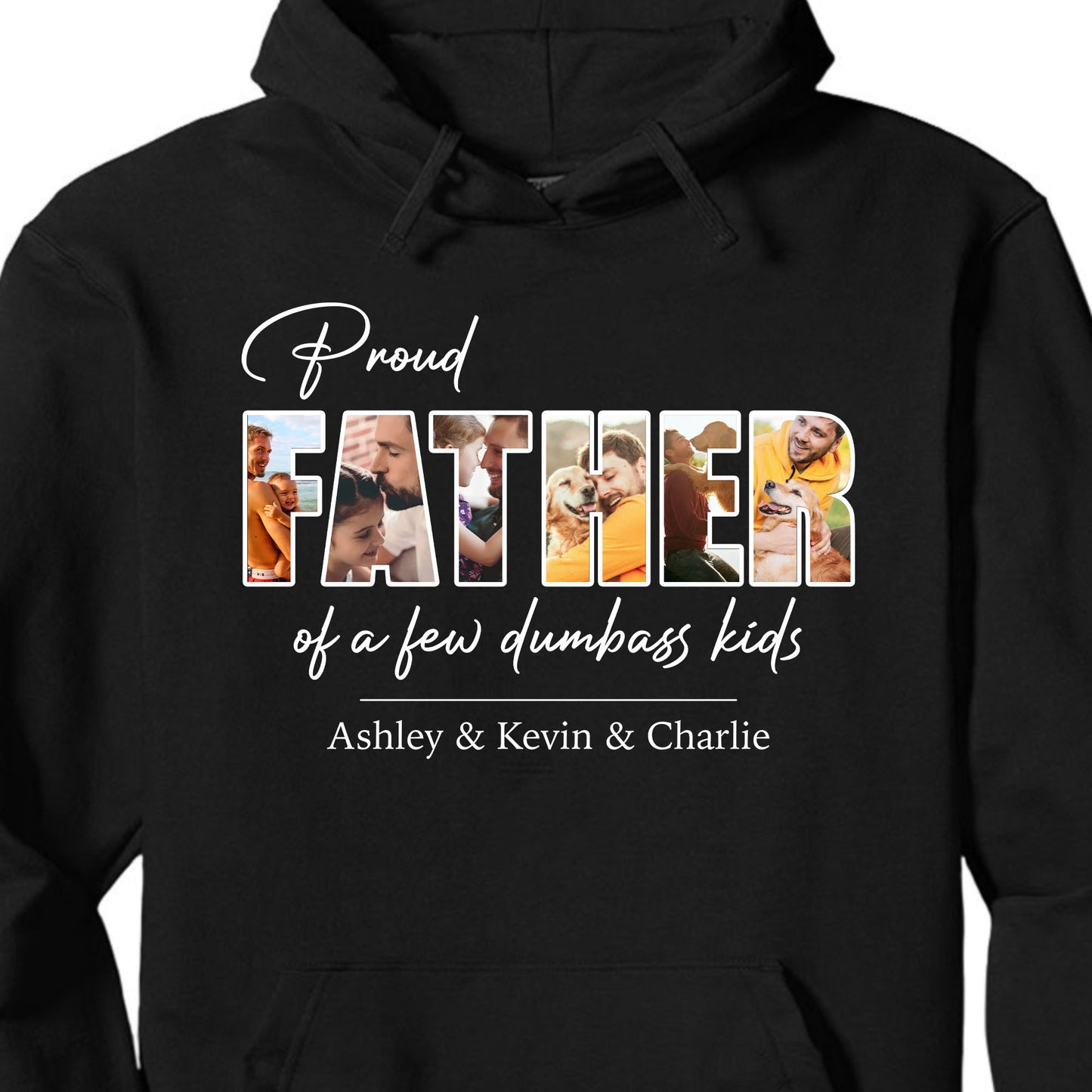 Proud Father Of A Few Dumbass Kids Personalized Photo Dad Mom Shirt C677