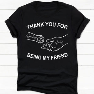 Thank You For Being My Friend Personalized Custom Dog Cat Shirt C661