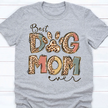 Best Dog Mom Ever Pesonzalied Custom Mom Shirt T651
