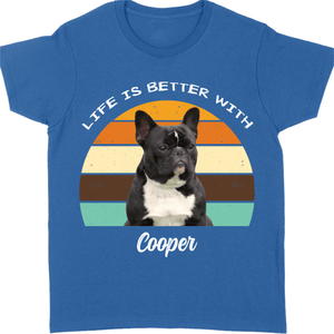 GeckoCustom [Test] Life Is Better, Custom Dog Photo Dark Color T Shirt, Personalized Gifts For Pet Lovers NGHS88