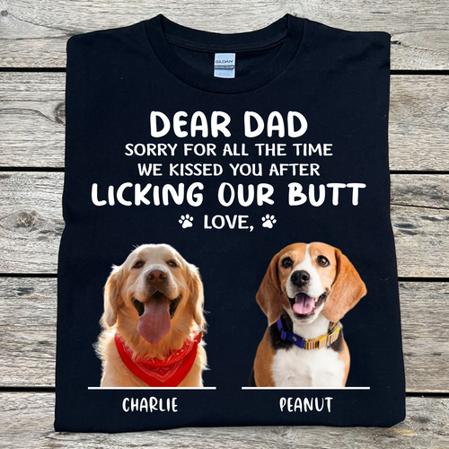 I Kissed You After Licking My Butt Personalized Custom Photo Dog Shirt T675