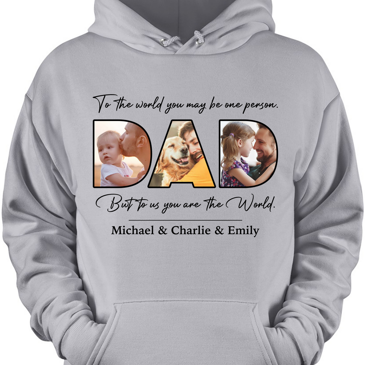 You Are The World Personalized Custom Photo Dad Mom Shirt C667